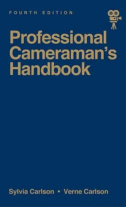 E-Book (epub) Professional Cameraman's Handbook, The von Sylvia E Carlson, Verne Carlson