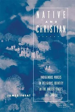 E-Book (epub) Native and Christian von James Treat
