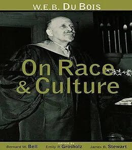E-Book (pdf) W.E.B. Du Bois on Race and Culture von Bernard W. Bell, Emily R. Grosholz, James B. Stewart