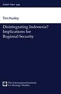 E-Book (pdf) Disintegrating Indonesia? von Tim Huxley