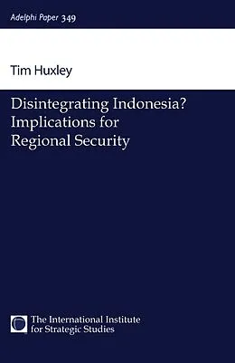 E-Book (pdf) Disintegrating Indonesia? von Tim Huxley