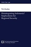 E-Book (epub) Disintegrating Indonesia? von Tim Huxley