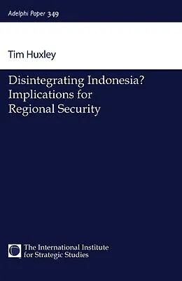 E-Book (epub) Disintegrating Indonesia? von Tim Huxley