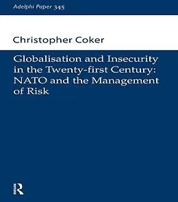 E-Book (epub) Globalisation and Insecurity in the Twenty-First Century von Christopher Coker