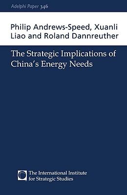 eBook (epub) The Strategic Implications of China's Energy Needs de Philip Andrews-Speed, Xuanli Liao, Roland Dannreuther