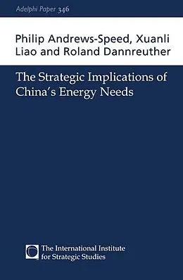 E-Book (epub) The Strategic Implications of China's Energy Needs von Philip Andrews-Speed, Xuan-Li Liao, Roland Dannreuther