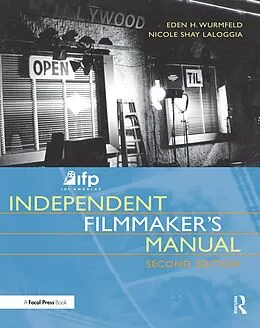 E-Book (pdf) IFP/Los Angeles Independent Filmmaker's Manual von Eden H. Wurmfeld, Nicole Laloggia