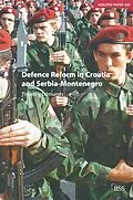 E-Book (pdf) Defence Reform in Croatia and Serbia--Montenegro von Timothy Edmunds