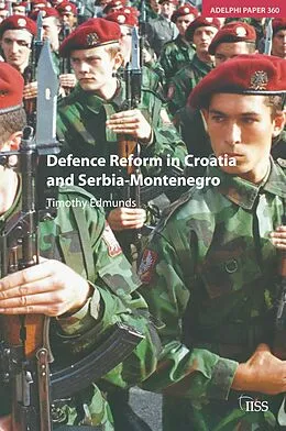 E-Book (pdf) Defence Reform in Croatia and Serbia--Montenegro von Timothy Edmunds