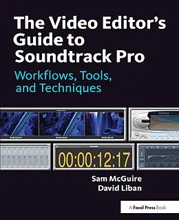E-Book (epub) The Video Editor's Guide to Soundtrack Pro von Sam Mcguire, David Liban