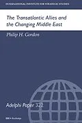 E-Book (pdf) The Transatlantic Allies and the Changing Middle East von Philip H Gordon