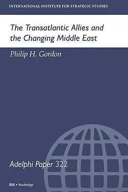 E-Book (pdf) The Transatlantic Allies and the Changing Middle East von Philip H Gordon