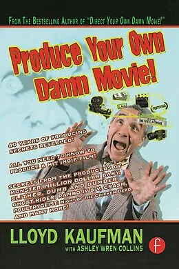 E-Book (epub) Produce Your Own Damn Movie! von Lloyd Kaufman, Ashley Wren Collins