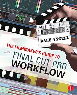 E-Book (pdf) The Filmmaker's Guide to Final Cut Pro Workflow von Dale Angell