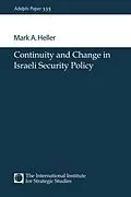E-Book (epub) Continuity and Change in Israeli Security Policy von Mark A. Heller