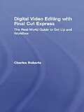 E-Book (epub) Digital Video Editing with Final Cut Express von Charles Roberts