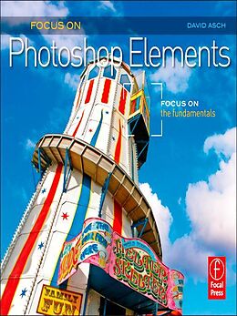 E-Book (epub) Focus On Photoshop Elements von David Asch