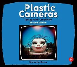 E-Book (epub) Plastic Cameras: Toying with Creativity von Michelle Bates