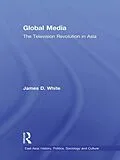 E-Book (pdf) Global Media von James D. White