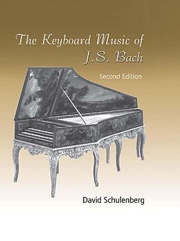 E-Book (epub) The Keyboard Music of J.S. Bach von David Schulenberg