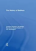 E-Book (pdf) The History of Bethlem von Jonathan Andrews, Asa Briggs, Roy Porter