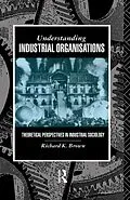 E-Book (epub) Understanding Industrial Organizations von Richard Brown