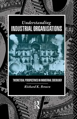 E-Book (epub) Understanding Industrial Organizations von Richard Brown