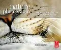E-Book (epub) Nature Photography: Insider Secrets from the World's Top Digital Photography Professionals von Chris Weston