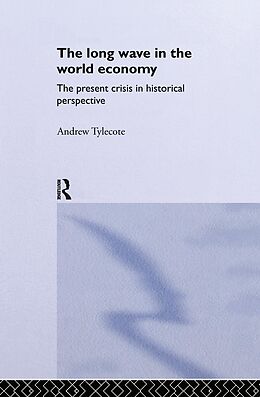 E-Book (pdf) The Long Wave in the World Economy von Andrew Tylecote