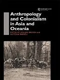 E-Book (pdf) Anthropology and Colonialism in Asia von Jan van Bremen, Akitoshi Shimizu