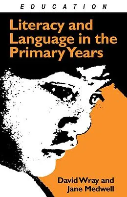 E-Book (epub) Literacy and Language in the Primary Years von Jane Medwell, David Wray