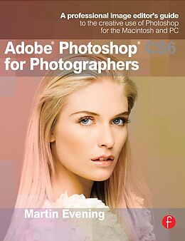 E-Book (epub) Adobe Photoshop CS6 for Photographers von Martin Evening