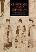 E-Book (pdf) Christians in Asia before 1500 von Ian Gilman, Hans-Joachim Klimkeit