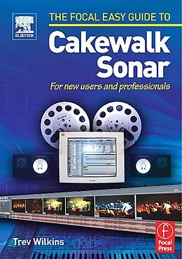 E-Book (epub) Focal Easy Guide to Cakewalk Sonar von Trev Wilkins