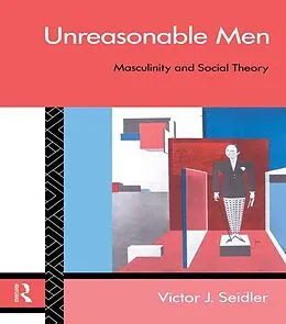E-Book (pdf) Unreasonable Men von Victor J. Seidler