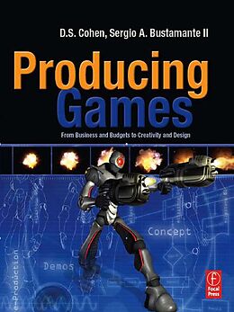 E-Book (epub) Producing Games von D S. Cohen, Sergio A. Bustamante