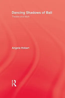 E-Book (pdf) Dancing Shadows Of Bali von Angela Hobart
