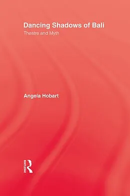 E-Book (epub) Dancing Shadows Of Bali von Angela Hobart