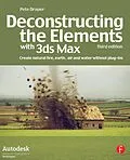 E-Book (pdf) Deconstructing the Elements with 3ds Max von Pete Draper