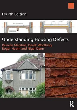 E-Book (pdf) Understanding Housing Defects von Duncan Marshall, Derek Worthing, Roger Heath