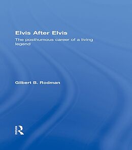 E-Book (epub) Elvis After Elvis von Gilbert B. Rodman