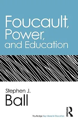 E-Book (pdf) Foucault, Power, and Education von Stephen J. Ball