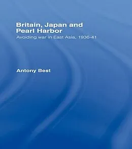 E-Book (epub) Britain, Japan and Pearl Harbour von Antony Best