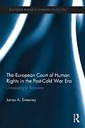 E-Book (pdf) The European Court of Human Rights in the Post-Cold War Era von James A. Sweeney