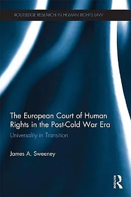 E-Book (pdf) The European Court of Human Rights in the Post-Cold War Era von James A. Sweeney