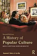 E-Book (epub) A History of Popular Culture von Raymond F. Betts, Lyz Bly