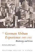 E-Book (epub) The German Urban Experience von Anthony Mcelligott
