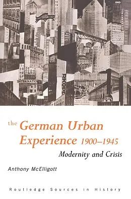 E-Book (epub) The German Urban Experience von Anthony Mcelligott