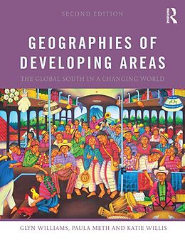 eBook (epub) Geographies of Developing Areas de Glyn Williams, Paula Meth, Katie Willis