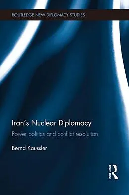 E-Book (epub) Iran's Nuclear Diplomacy von Bernd Kaussler